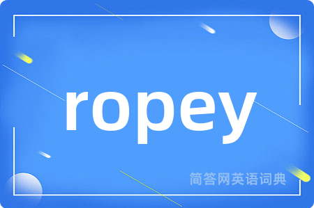 ropey