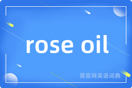 rose oil