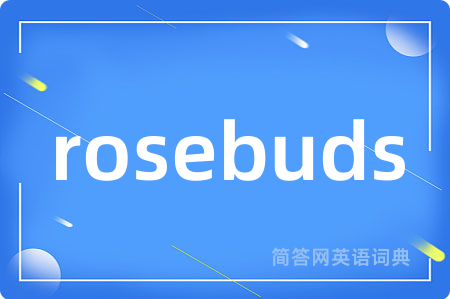 rosebuds