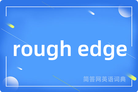 rough edge
