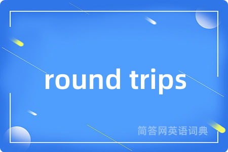 round trips