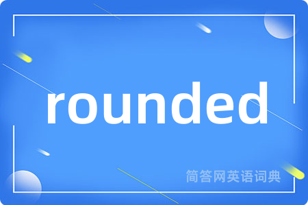 rounded