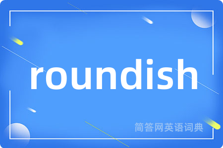 roundish