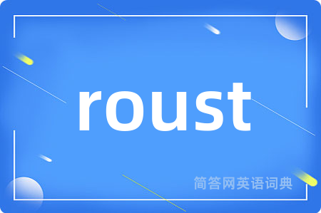 roust