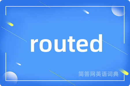 routed