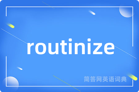 routinize