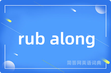 rub along