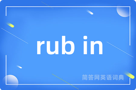 rub in