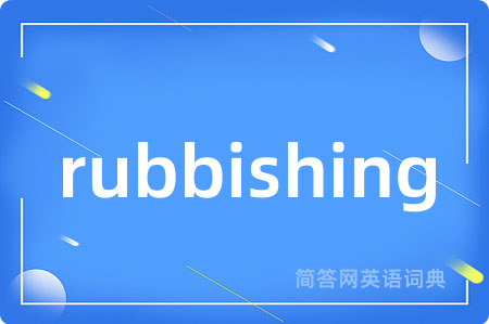 rubbishing