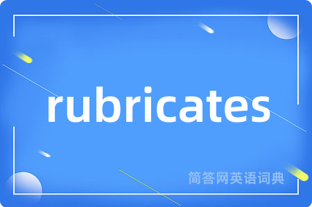 rubricates
