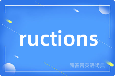 ructions