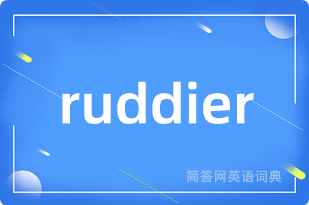 ruddier