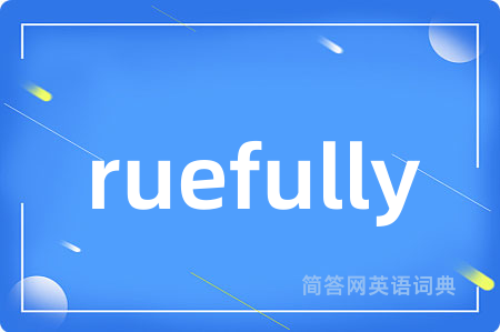 ruefully