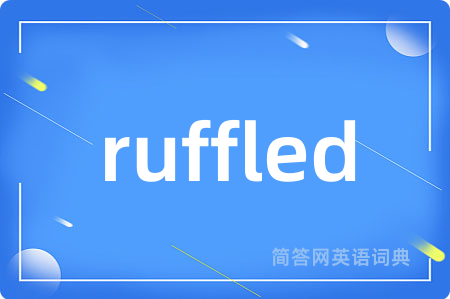 ruffled