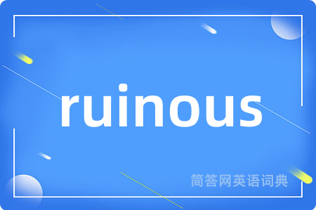 ruinous