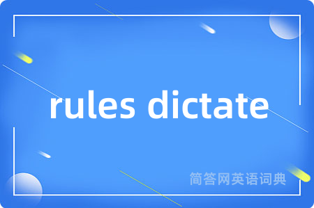 rules dictate