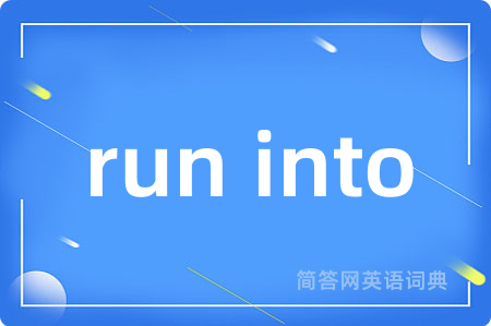 run into