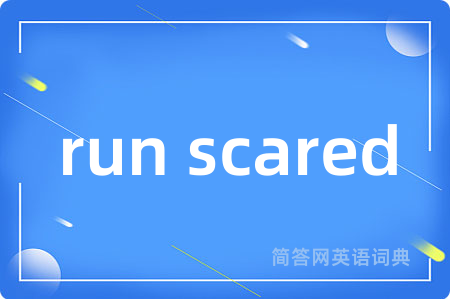 run scared