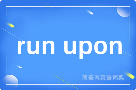 run upon