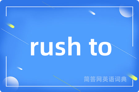 rush to