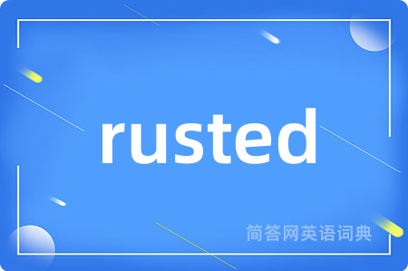 rusted