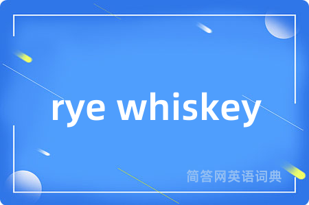 rye whiskey