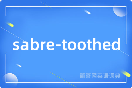 sabre-toothed
