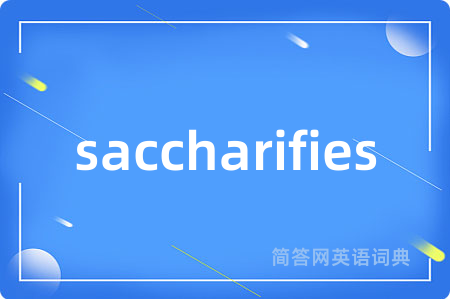 saccharifies