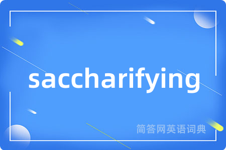 saccharifying
