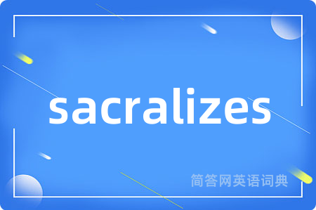 sacralizes