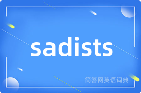 sadists