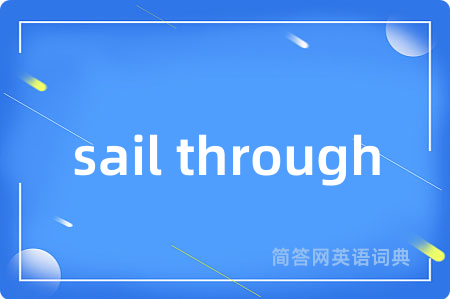 sail through