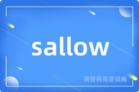 sallow