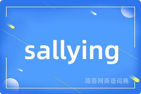 sallying