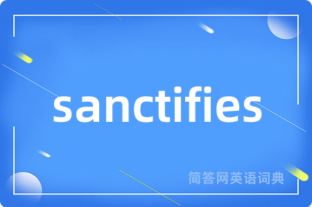 sanctifies