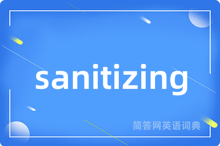 sanitizing