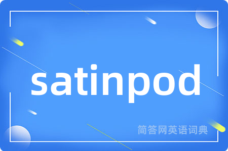 satinpod