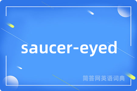 saucer-eyed