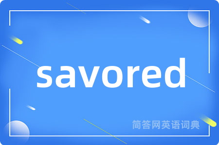 savored