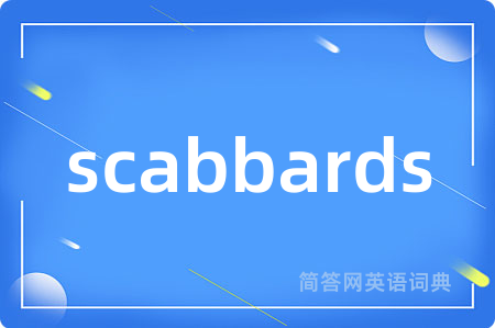 scabbards