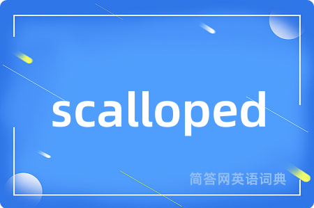 scalloped