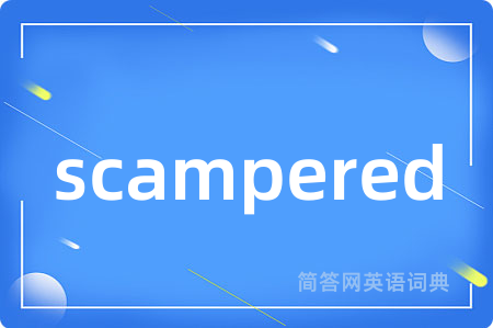 scampered