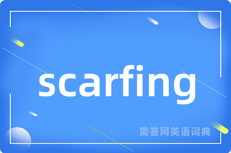 scarfing