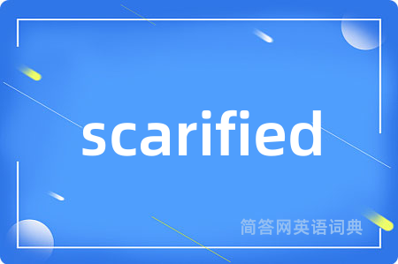 scarified