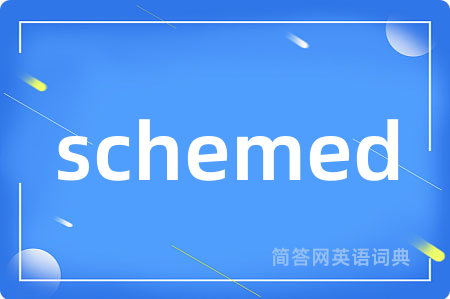 schemed