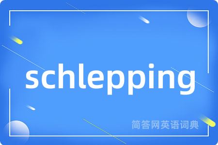 schlepping