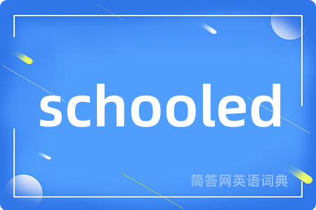 schooled