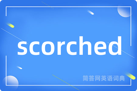 scorched
