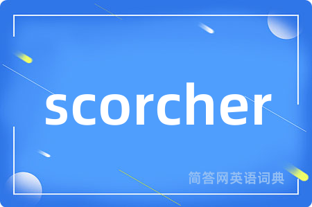 scorcher