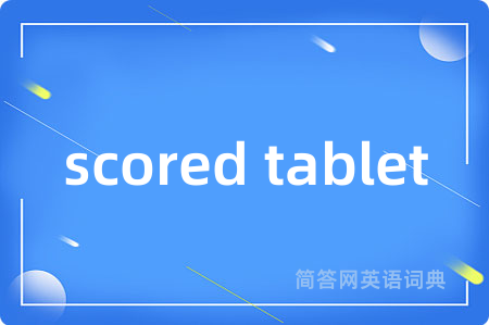 scored tablet